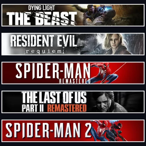 Beast +Evil 9 +Spider 1 +TLOU2 +Spider 2